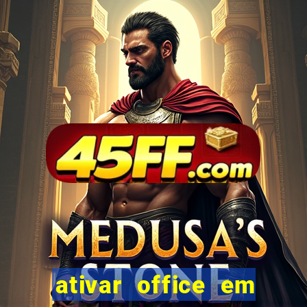 ativar office em 30 segundos